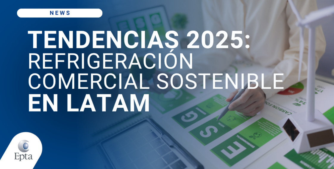 Tendencias 2025: Refrigeración comercial sostenible en Latinoamérica