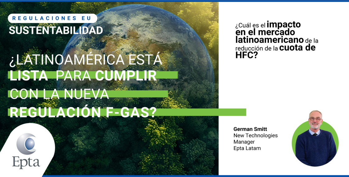 ¿ESTAMOS LISTOS PARA ABANDONAR TODOS LOS GASES FLUORADOS EN LA INDUSTRIA DE REFRIGERACIÓN COMERCIAL? Artículo por German Smitt