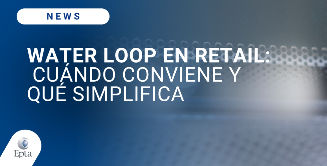 Water Loop en retail: cuándo conviene y qué simplifica